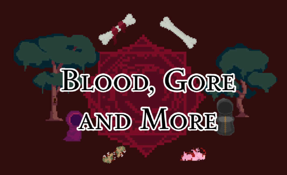 Blood Gore and more